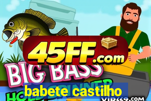 babete castilho